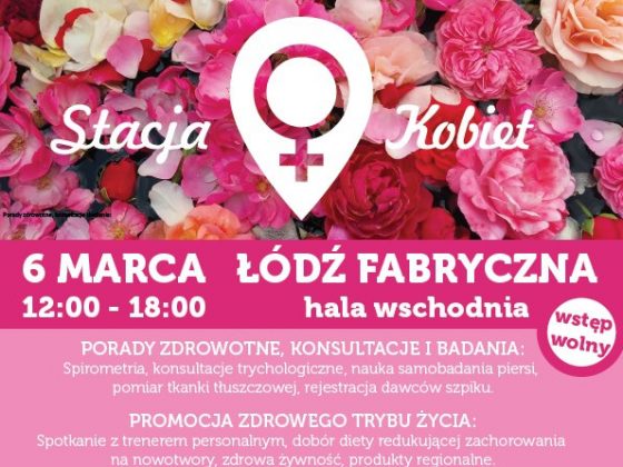 Zapraszamy na Stację Kobiet na dworcu Łódź Fabryczna 06-03-2020